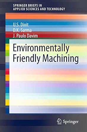 environmentally friendly machining 1st edition u s s dixit ,d k sarmaj paulo davim 1461423074, 978-1461423072