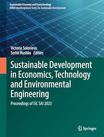 sustainable development in economics technology and environmental engineering proceedings of isc sai 2023 1st