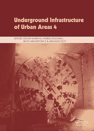 underground infrastructure of urban areas 4 proceedings of the 13th international conference on underground