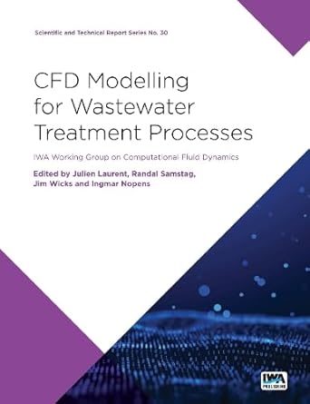 cfd modelling for wastewater treatment processes iwa working group on computational fluid dynamics 1st