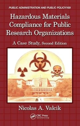 hazardous materials compliance for public research organizations a case study 1st edition nicolas a valcik