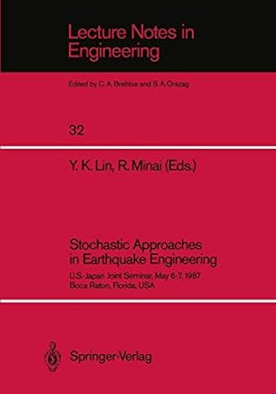 stochastic approaches in earthquake engineering u s japan joint seminar may 6 7 1987 boca raton florida usa