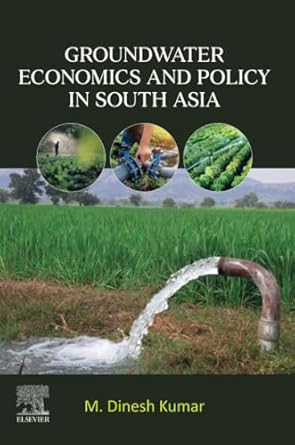 groundwater economics and policy in south asia 1st edition m dinesh kumar 0443140111, 978-0443140112