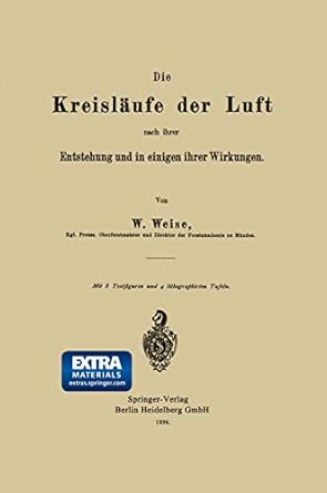 die kreislaufe der luft nach ihrer entstehung und in einigen ihrer wirkungen 1st edition werner weise
