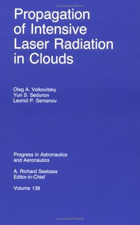 propagation of intensive laser radiation in clouds 1st edition o volkovitsky ,y sedunov ,l semenov