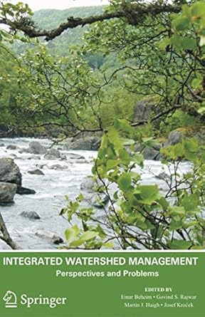 integrated watershed management perspectives and problems 1st edition e beheim ,g s rajwar ,m haigh ,j krecek