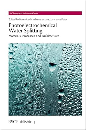 photoelectrochemical water splitting materials processes and architectures 1st edition hans joachim lewerenz