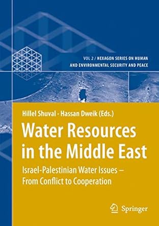 water resources in the middle east israel palestinian water issues from conflict to cooperation 1st edition