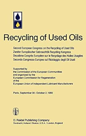 second european congress on the recycling of used oils held in paris 30 september 2 october 1980 1st edition