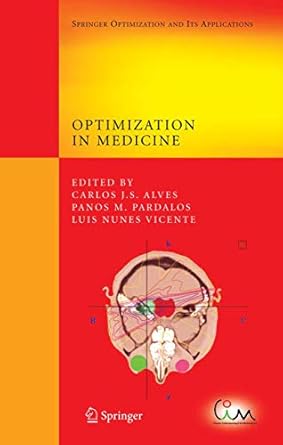 optimization in medicine 1st edition carlos j s alves ,panos m pardalos ,luis nunes vicente 1441925171,