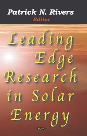 leading edge research in solar energy 1st edition patrick n rivers 1600213367, 978-1600213366