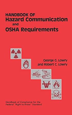 handbook of hazard communication and osha requirements compliance guide for the federal right to know