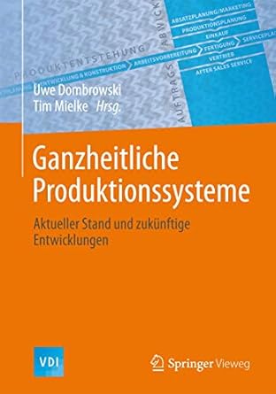 ganzheitliche produktionssysteme aktueller stand und zukunftige entwicklungen 1st edition uwe dombrowski ,tim