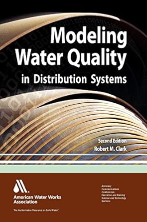 modeling water quality in distribution systems 1st edition pe phd robert m clark 1583218165, 978-1583218167