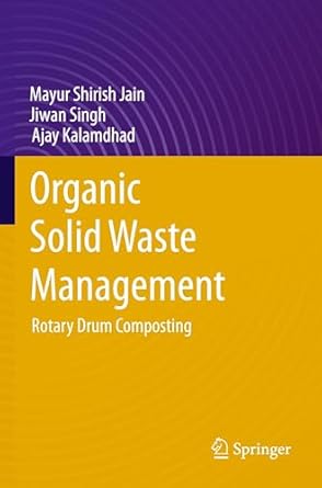 organic solid waste management rotary drum composting 1st edition mayur shirish jain ,jiwan singh ,ajay