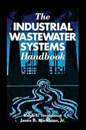 the industrial wastewater systems handbook 1st edition ralph l stephenson ,james b blackburn jr 1566702097,