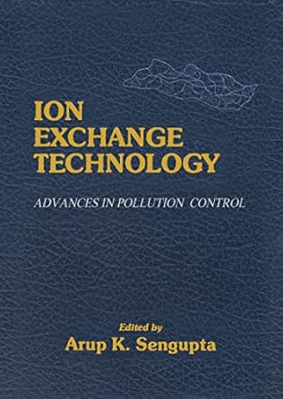 ion exchange technology advances in pollution control 1st edition arup k sengupta 1566762413, 978-1566762410