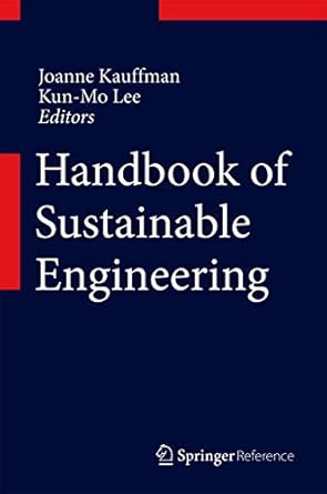 handbook of sustainable engineering 1st edition joanne kauffman ,kun mo lee 1402089384, 978-1402089381