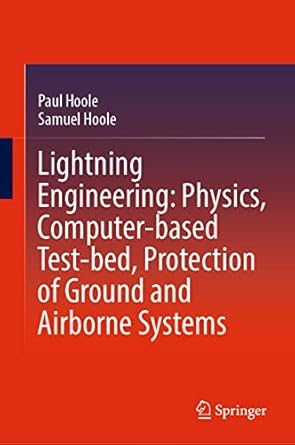 lightning engineering physics computer based test bed protection of ground and airborne systems 1st edition