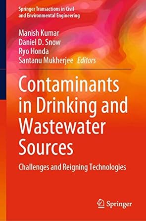 contaminants in drinking and wastewater sources challenges and reigning technologies 1st edition manish kumar