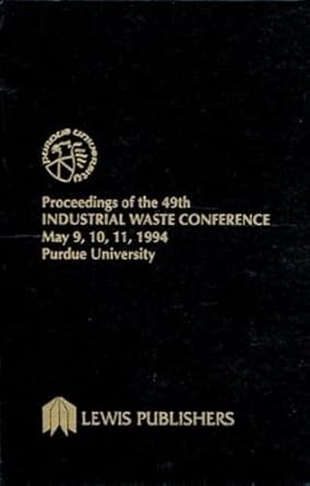 proceedings of the 49th industrial waste conference purdue university may 1994 1st edition ronald f wukasch