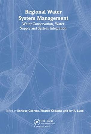 regional water system management 1st edition enrique cabrera ,r cobacho ,jay lund 9058093778, 978-9058093776