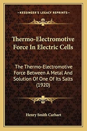 thermo electromotive force in electric cells the thermo electromotive force between a metal and solution of
