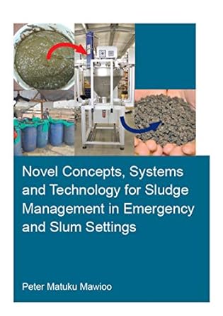novel concepts systems and technology for sludge management in emergency and slum settings 1st edition peter