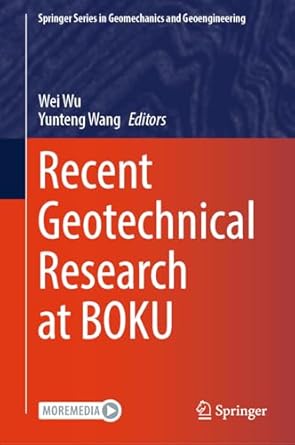recent geotechnical research at boku 1st edition wei wu ,yunteng wang 3031521587, 978-3031521584