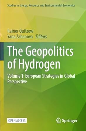the geopolitics of hydrogen volume 1 european strategies in global perspective 1st edition rainer quitzow