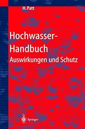 hochwasser handbuch auswirkungen und schutz 1st edition w bechteler ,h brombach ,r dillmann ,k d frohlich ,p
