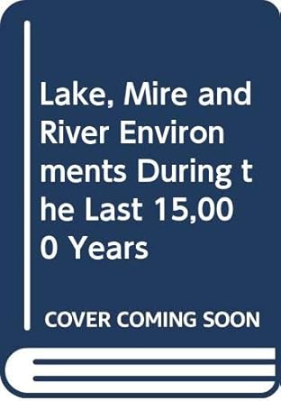 lake mire and river environments during 1st edition g lang ,ch schluechter 9061918499, 978-9061918493