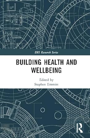 building health and wellbeing 1st edition stephen emmitt 1032380217, 978-1032380216