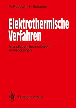 elektrothermische verfahren grundlagen technologien anwendungen 1st edition manfred rudolph ,helmut schaefer