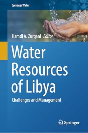 water resources of libya challenges and management 1st edition hamdi a zurqani 303180919x, 978-3031809194