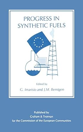 progress in synthetic fuels 11843 1st edition g imarisio ,j m bemtgen 1853331619, 978-1853331619