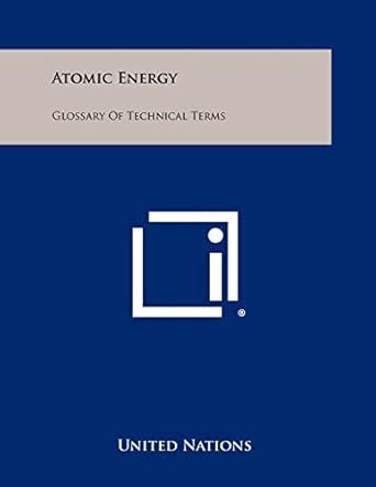 atomic energy glossary of technical terms 1st edition united nations 125842360x, 978-1258423605