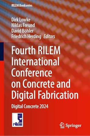 fourth rilem international conference on concrete and digital fabrication digital concrete 2024 1st edition