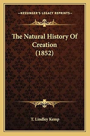 the natural history of creation 1st edition t lindley kemp 1167188543, 978-1167188541