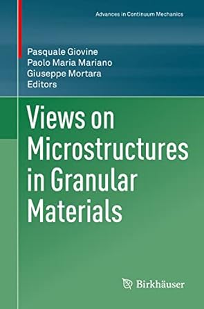 views on microstructures in granular materials 1st edition pasquale giovine ,paolo maria mariano ,giuseppe