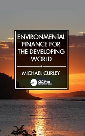 environmental finance for the developing world 1st edition michael curley 0367336863, 978-0367336868