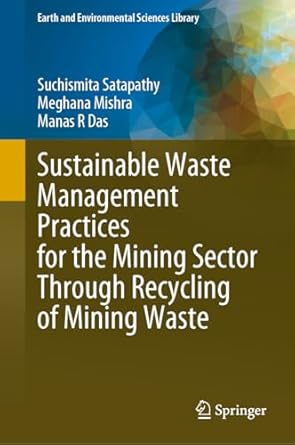sustainable waste management practices for the mining sector through recycling of mining waste 1st edition