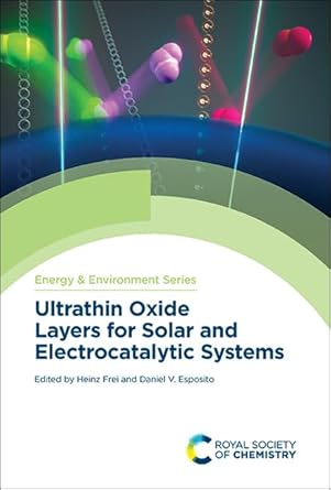 ultrathin oxide layers for solar and electrocatalytic systems 1st edition heinz frei ,daniel esposito