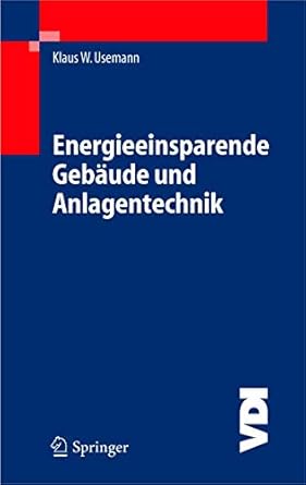 energieeinsparende gebaude und anlagentechnik grundlagen auswirkungen probleme und schwachstellen wege und