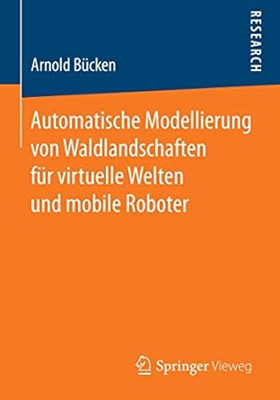 automatische modellierung von waldlandschaften fur virtuelle welten und mobile roboter 1st edition arnold