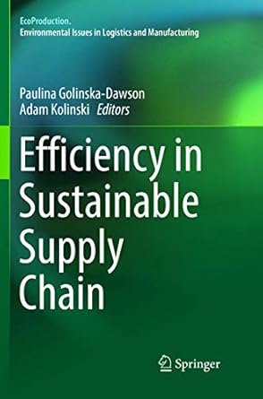 efficiency in sustainable supply chain 1st edition paulina golinska dawson ,adam kolinski 3319835238,