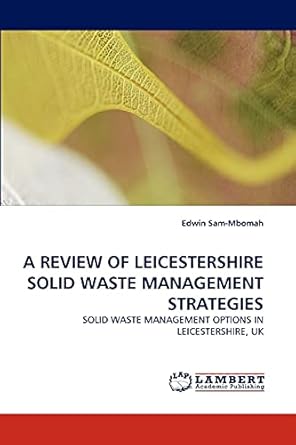 a review of leicestershire solid waste management strategies solid waste management options in leicestershire