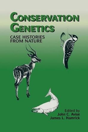 conservation genetics case histories from nature 1st edition j l hamrick john c avise,j c avise 0412145812,