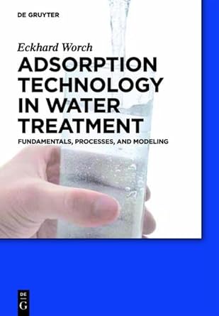 adsorption technology in water treatment 1st edition eckhard worch 311024022x, 978-3110240221