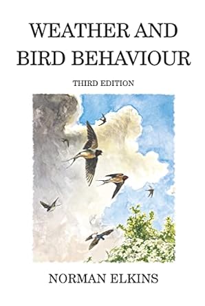 poyser monographs weather and bird behaviour 1st edition norman elkins 0713668253, 978-0713668254